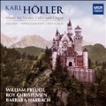 Karl Holler: Music for Violin, Cello and Organ