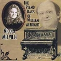 The Piano Rags of William Albright / Nicola Melville