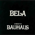 Bela-A Tribute To Bauhaus