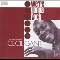 We're Gonna Rock (The Essential Cecil Gant)