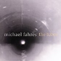 Fahres: The Tubes / Jon Hassell, Parik Nazarian, Mark Atkins