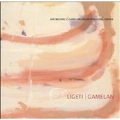 Ligeti - Gamelan / Michiels, Gamelan Orchestra Gong Kebyar