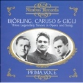 Three Legendary Tenors in Opera and Song -Leoncavallo/Bizet/Verdi/etc:Jussi Bjorling(T)/Enrico Caruso(T)/Beniamino Gigli(T)/etc