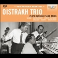 Oistrakh Trio Plays Russian Piano Trios