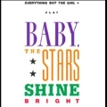 Baby The Stars Shine Bright