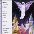 When Angels Speak / Manhattan Wind Quintet