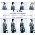Alkan: Grand Sonata "Les Quatre Ages", Symphony for Piano Solo, Le Festin d'Esope, etc / Alan Weiss(p)