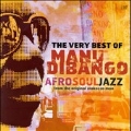 The Very Best Of Manu Dibango: Afrosouljazz From The Original Makossa Man