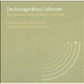 The Baroque Brass Collection -T.Susato, G.Gabrielli, S.Scheidt, etc / London Gabrieli Brass Ensemble & Chorus