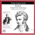 Berlioz: Symphonie Fantastique;  Liszt / Todd Crow