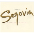 Andres Segovia - A Centenary Celebration