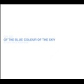Of The Blue Colour Of The Sky : Extra Nice Edition