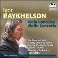 I.Raykhelson: Viola Concerto, Violin Concerto
