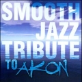 Smooth Jazz Tribute To Akon