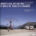 Journeys Have Destinations of Which the Traveler is Unaware