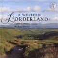 A Western Borderland - Elgar, Gurney, Francis, Walford Davies