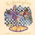 Lifestyles - Music for a Relaxing Bath