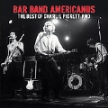 Bar Band Americanus (Best Of Charlie Pickett)