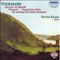 Volkmann: Souvenir de Maroth; Visegrad; Ungarishe Lieder; Au tyombeau du Comte Szechnyi