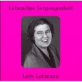 Lebendige Vergangenheit - Lotte Lehmann
