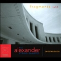 Fragments Vol.2 - Shostakovich: String Quartets