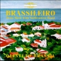 Brassileiro - Brass Music From Northeastern Brazil