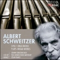 Albert Schweitzer - Spielt Orgelwerke