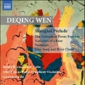 Deqing Wen: Shanghai Prelude, The Fantasia of Peony Pavilion, Variation of a Rose, etc
