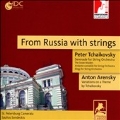 From Russia with Strings - Tchaikovsky, A.Arensky
