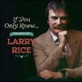 If You Only Knew: the Best of Larry Rice