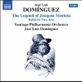 Jose Luis Dominguez: The Legend of Joaquin Murieta