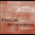 The Focus and Attention Program: Train Your Brain For Improved Concetration and Mental Clarity