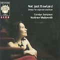 Not Just Dowland - Songs for Soprano and Lute