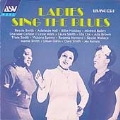 Ladies Sing The Blues (ASV)