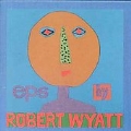 EPs By Robert Wyatt [Box]