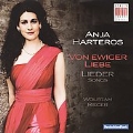 Von Ewiger Liebe - Lieder / Anja Harteros, Wolfram Rieger