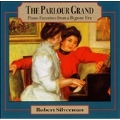 The Parlour Grand - Piano Favorties from a Bygone Era