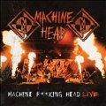 Machine Fucking Head Live!