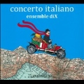 Concerto Italiano - J.S.Bach, Nino Rota, Vivaldi, etc