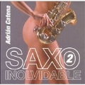 Saxo Inolvidable Vol. 2