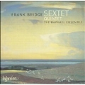 Bridge: String Sextet, Quintet / Raphael String Ensemble