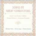 Songs by Great Conductors -Hans von Bulow, Bruno Walter, Clemens Krauss (9/2004, 5/2007) / Petra Lang(S), Michael Volle(Br), Adrian Baianu(p)