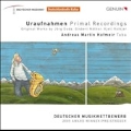 Uraufnahmen - Primal Recordings - Original Works by Jorg Duda, Gisbert Nather, Kjell Reikjer