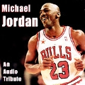 Michael Jordan: An Audio Tribute