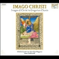 IMAGO CHRISTI -IMAGES OF CHRIST IN GREGORIAN CHANTS:STAN HOLLAARDT(cond)/SCHOLA CANTORUM KAROLUS MAGNUS