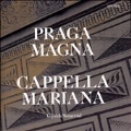 Praga Magna - The Music in Prague During the Reign of Rudolf II