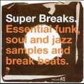 Super Breaks: Essential Funk, Soul, & Jazz Samples and Breakbeats<限定盤>