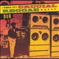 Crucial Reggae: Dub [ECD]