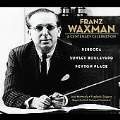 Franz Waxman: A Centenary Celebration [Limited]<完全生産限定盤>