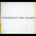 Yonder Is The Clock [4/7]